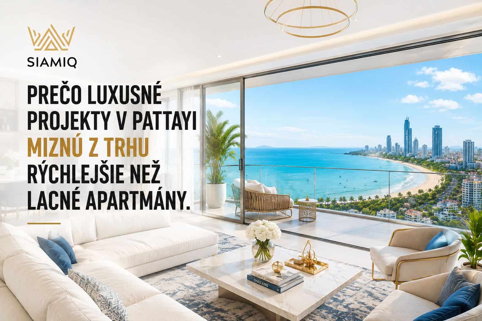 Prečo luxusné projekty v Pattayi miznú z trhu rýchlejšie než lacné apartmány